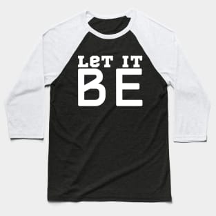 Let It Be Baseball T-Shirt